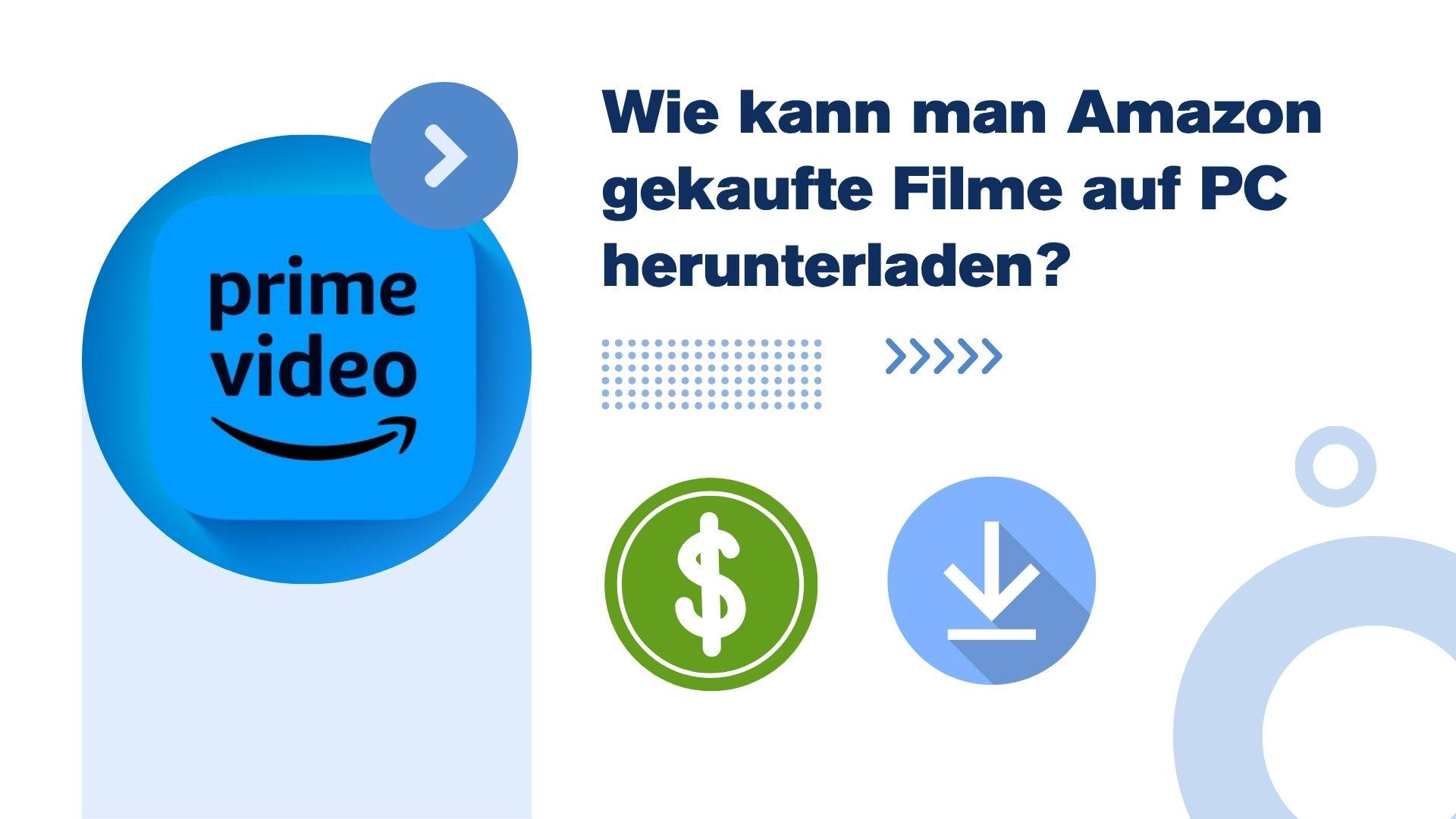 Wie kann man Amazon gekaufte Filme auf PC herunterladen?