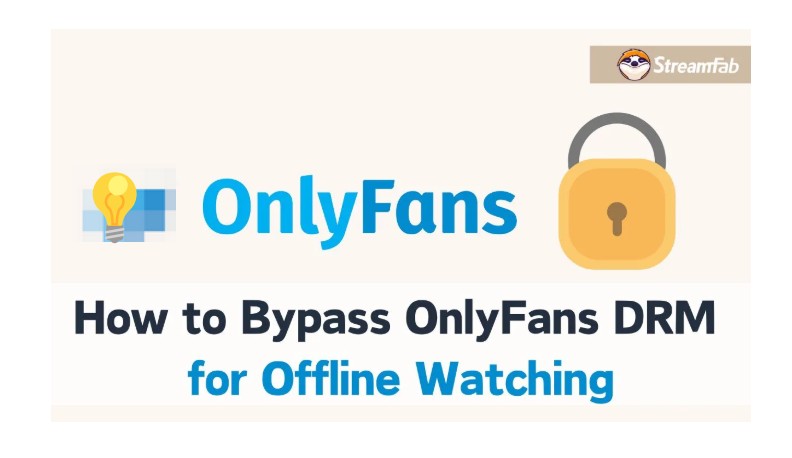 [Solved!] How to Bypass OnlyFans DRM to Watch Videos Offline?