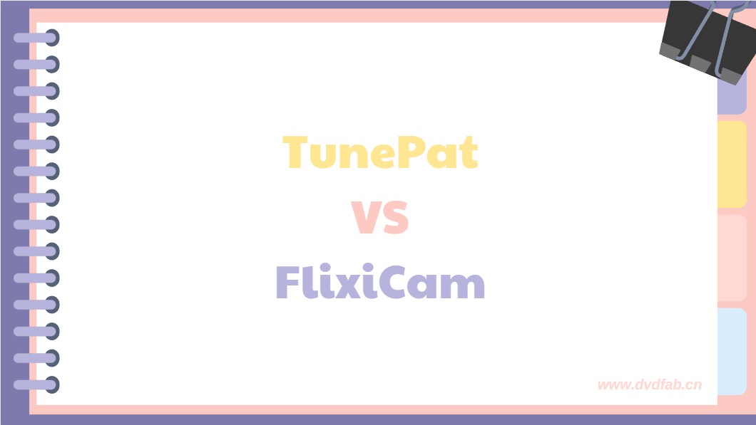 Flixicam VS TunePat : Qui est le gagnant ?