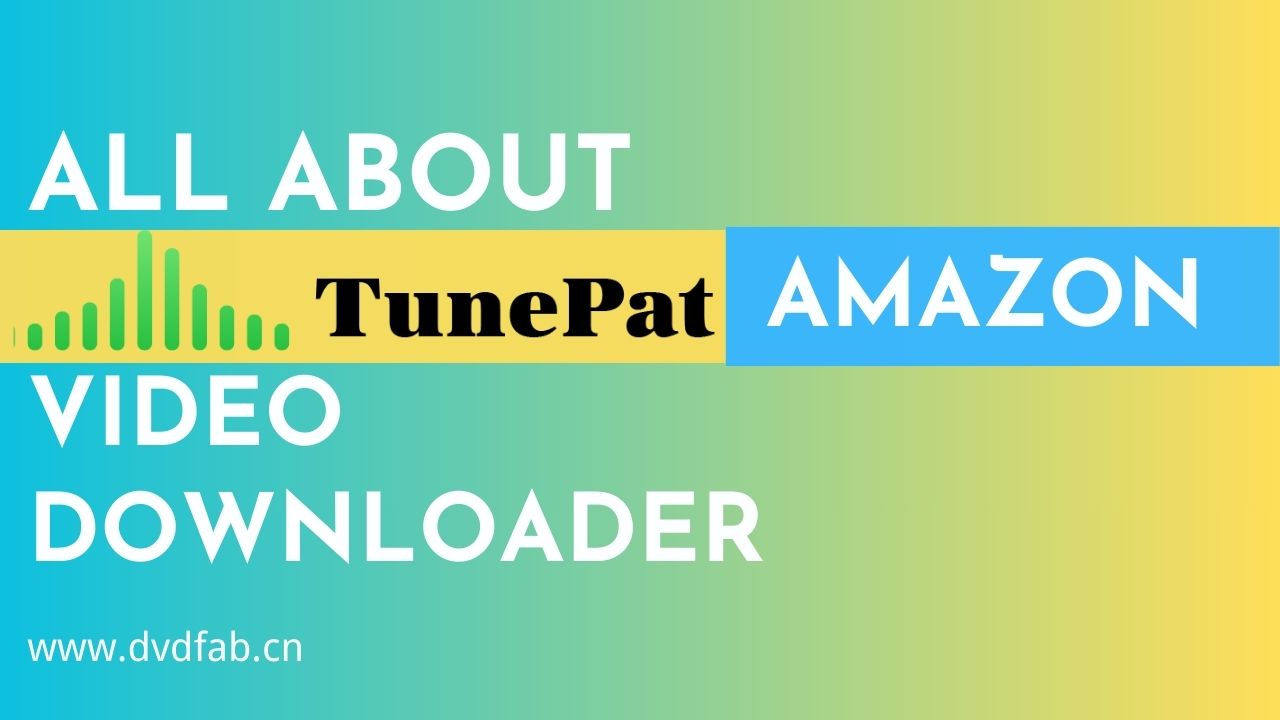 Tunepat Amazon視頻下載器：評論，指南和替代方案