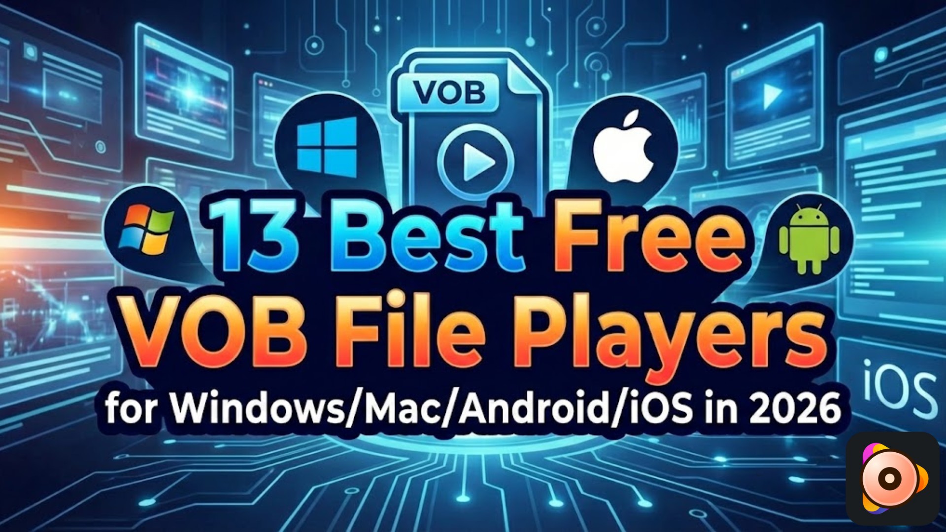 13 Best Free VOB File Players for Windows / Mac / Android / iOS