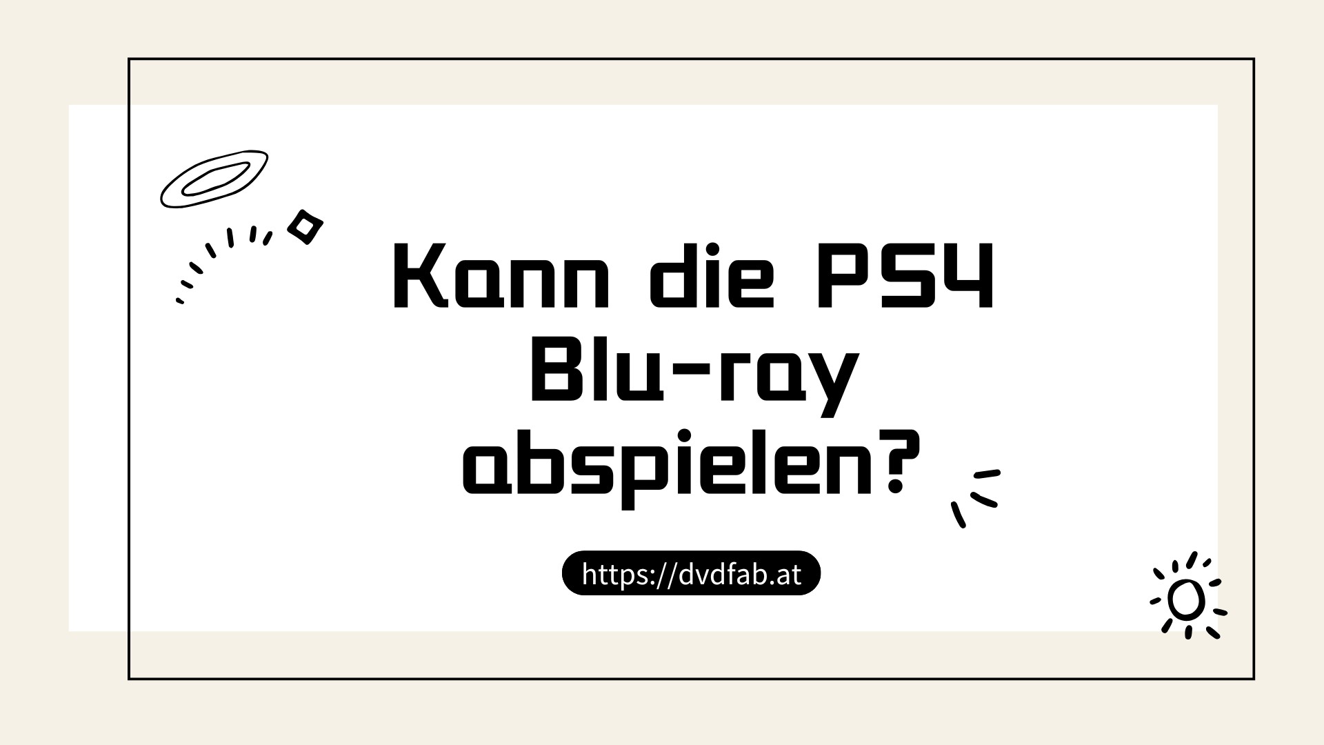 Kann die PS4 Blu-ray abspielen? [2025 Aktualisiert!]