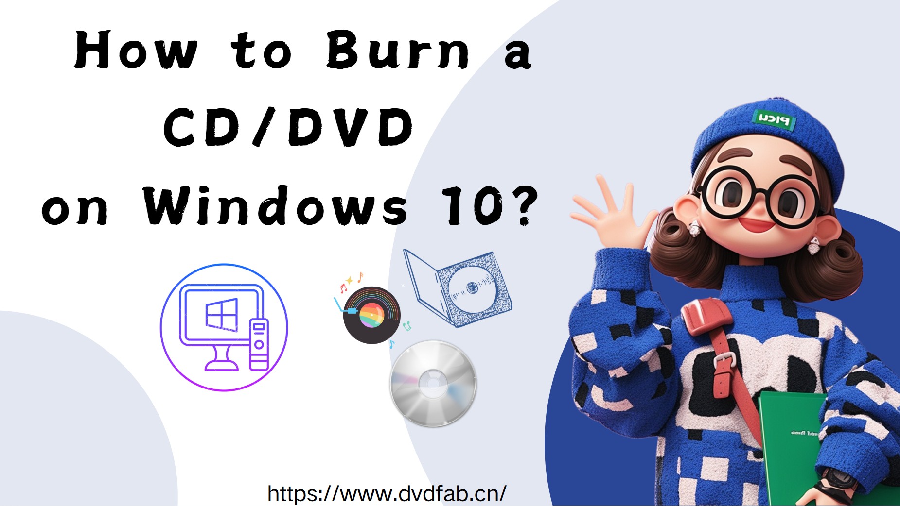 How to Burn a CD/DVD on Windows 10? Check the 8 Best CD/DVD Burners
