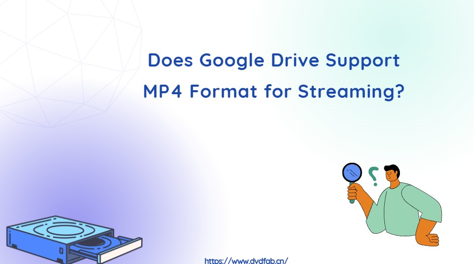 Does Google Drive Support MP4 Format for Streaming?