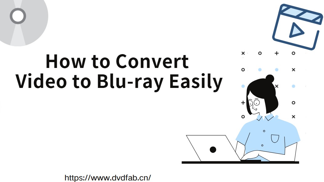 How to Convert Video to Blu-ray Easily