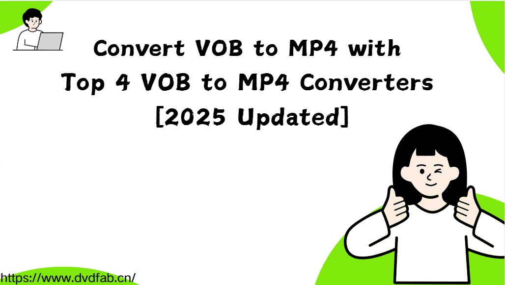 Convert VOB to MP4 with Top 4 VOB to MP4 Converters 