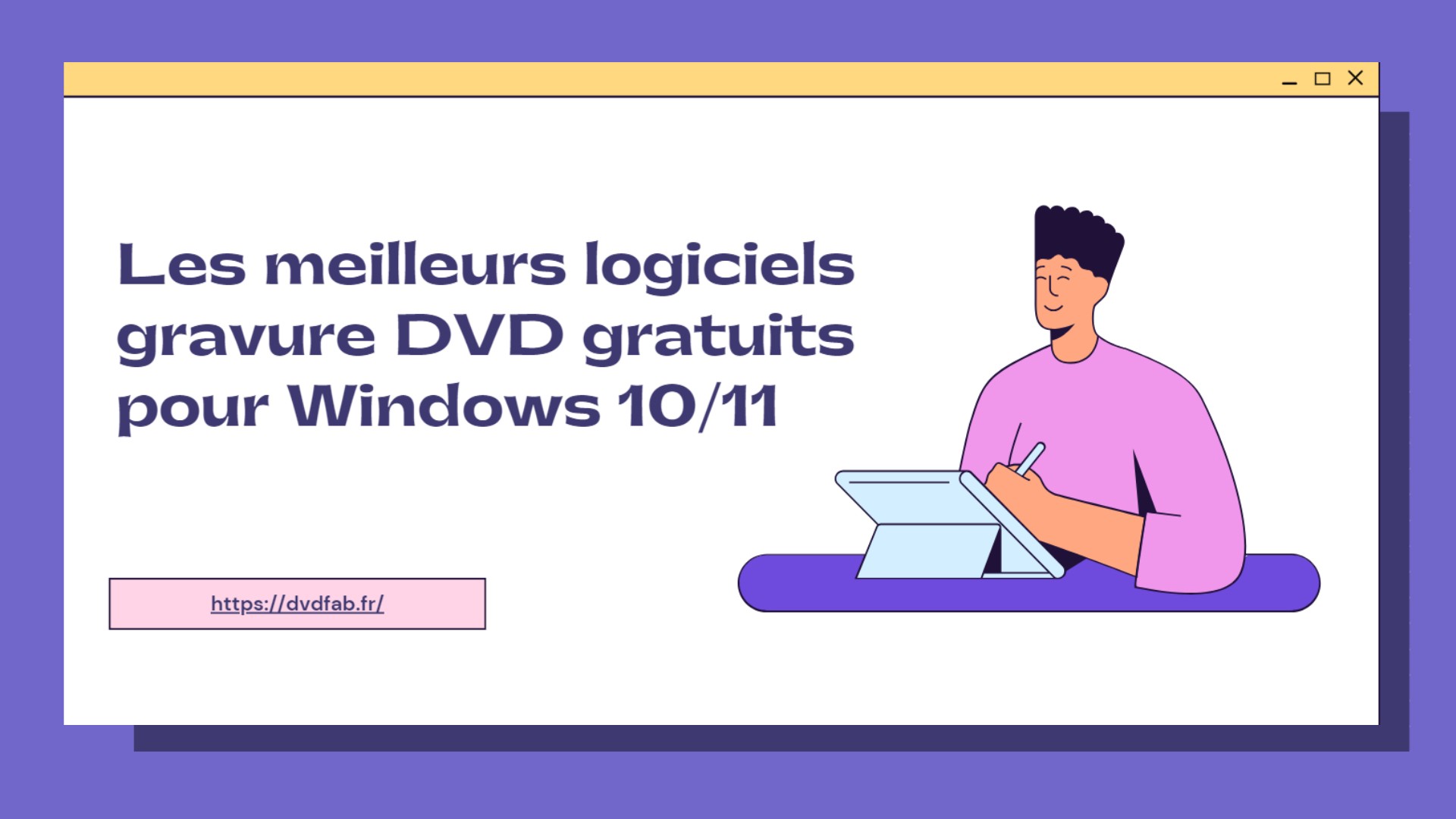 les meilleurs logiciels gravure DVD gratuits pour Windows 10/11