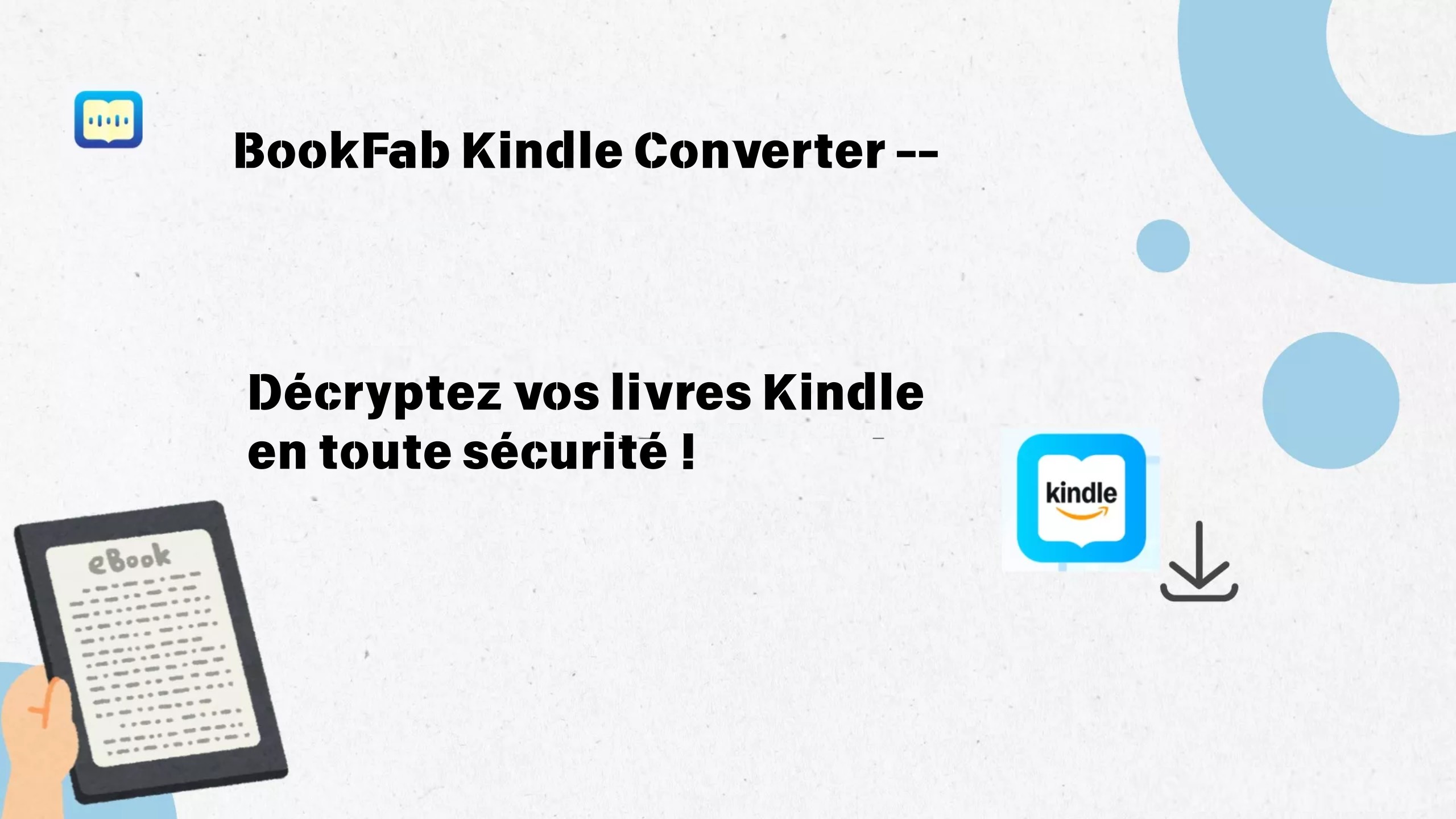 Décryptez en toute sécurité les eBooks Kindle avec le convertisseur Kindle de BookFab