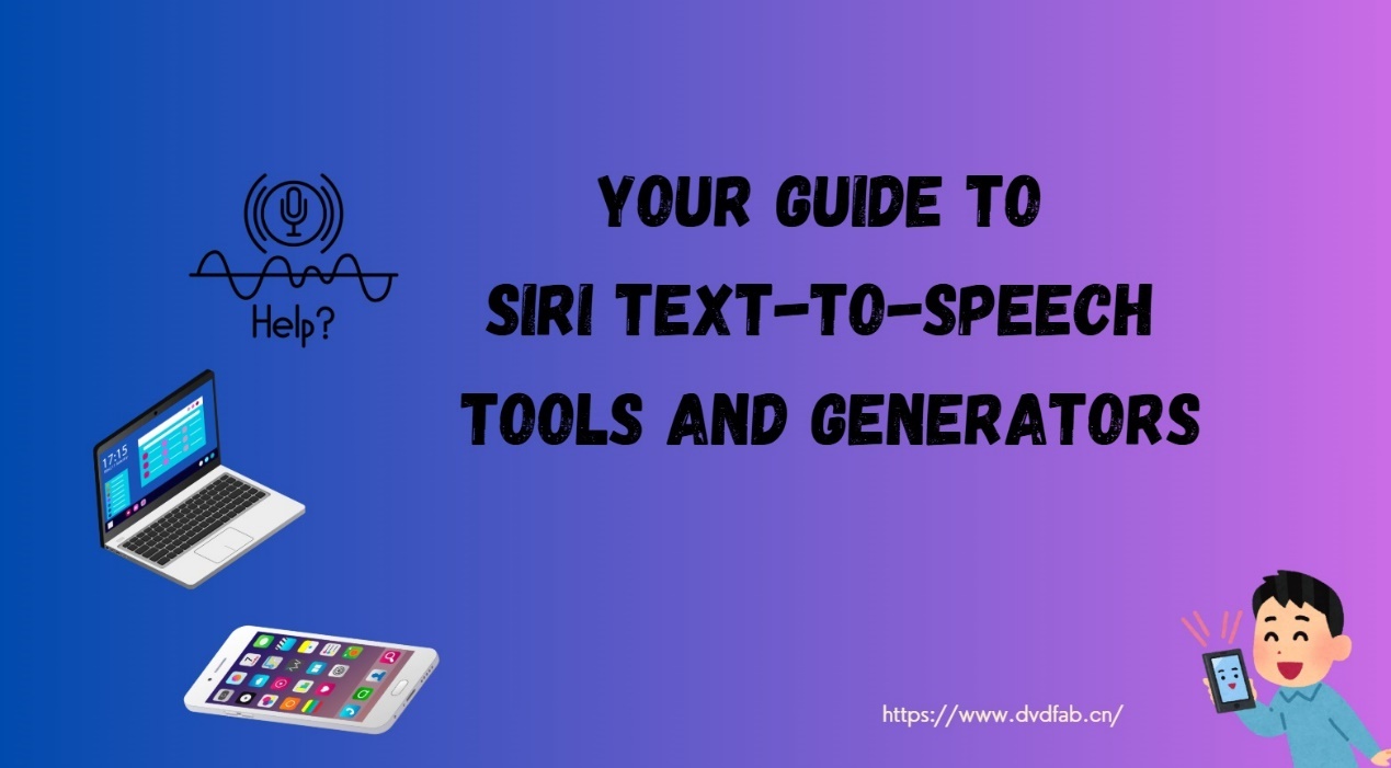 Your Guide to Siri Text-to-Speech Tools and Generators