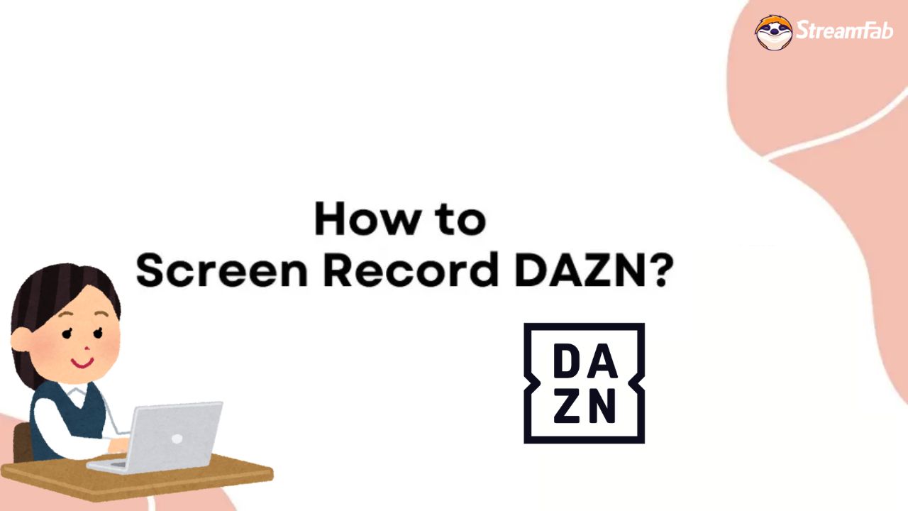 A Beginner's Guide to How to Screen Record DAZN in 2025
