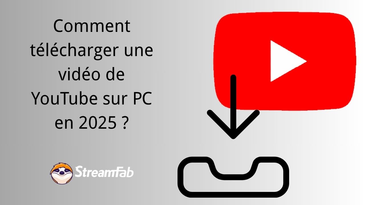 Comment télécharger une vidéo de YouTube sur PC en 2025 ?